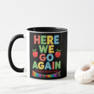 Mug Drôle Me voici de nouveau Professeur Je veux dire