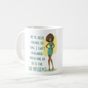Mug Drôle meilleur ami MAUVAIS INFLUENCE Citer Humour