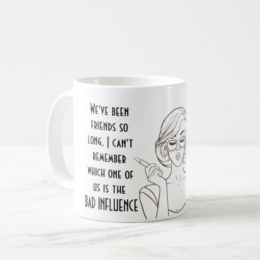 Mug Drôle meilleur ami MAUVAIS INFLUENCE Citer Humour (Devant gauche)