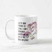 Mug Drôle meilleur ami MAUVAIS INFLUENCE Unicorne Dans (Gauche)