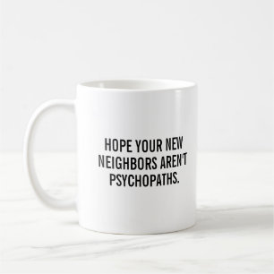 Mug Drôle Ménage Espoir De Nouveaux Voisins Nouvelle M