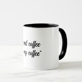 Mug Drôle Mets du café dans mon café (Devant droit)