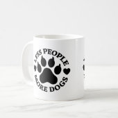 Mug Drôle Moins de Personnes Plus de Chiens Empreinte (Devant gauche)