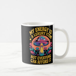 Mug Drôle Mon Énergie Est Un Produit De Luxe Pas Tout
