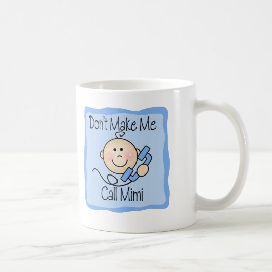 Mug Drôle ne me faites pas l'appel Mimi (Droite)