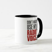 Mug Drôle Ne Me Force Pas À Utiliser Ma Voix De Radio (Devant droit)