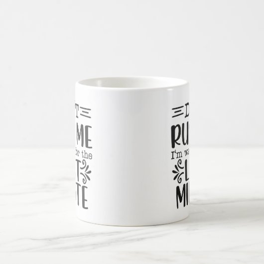 Mug Drôle ne me précipite pas sarcastique (Centre)