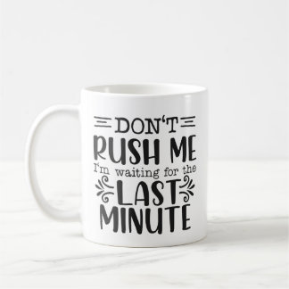 Mug Drôle ne me précipite pas sarcastique