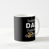 Mug Drôle Papa Instant Juste Ajouter Du Café (Devant droit)