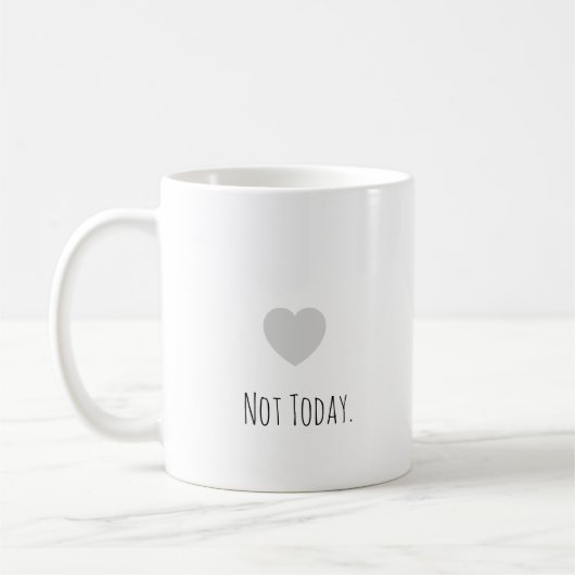 Mug Drôle "Pas aujourd'hui." Typographie moderne Intro (Gauche)