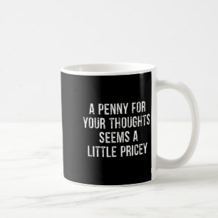 Mug Drôle, Penny For Your Thoughts