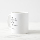 Mug Drôle Peut-Être Café Chic mignon Citation tendance (Devant gauche)