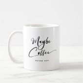 Mug Drôle Peut-Être Café Chic mignon Citation tendance (Gauche)