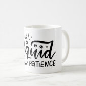 Mug Drôle phrase de café-Patience liquide (Devant droit)