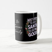 Mug  Drôle Plus Susceptible De Demander À Santa De Déf (Devant droit)