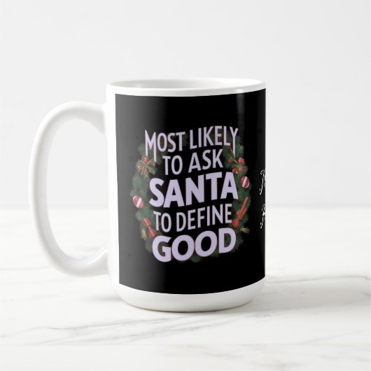 Mug  Drôle Plus Susceptible De Demander À Santa De Déf (Gauche)