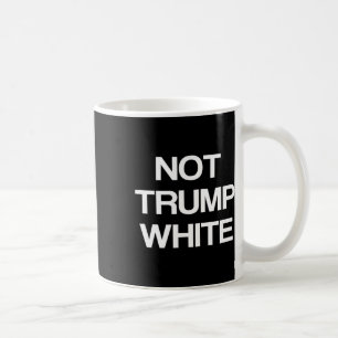 Mug Drôle Politique Pas Trump Blanc Anti Trump Politiq
