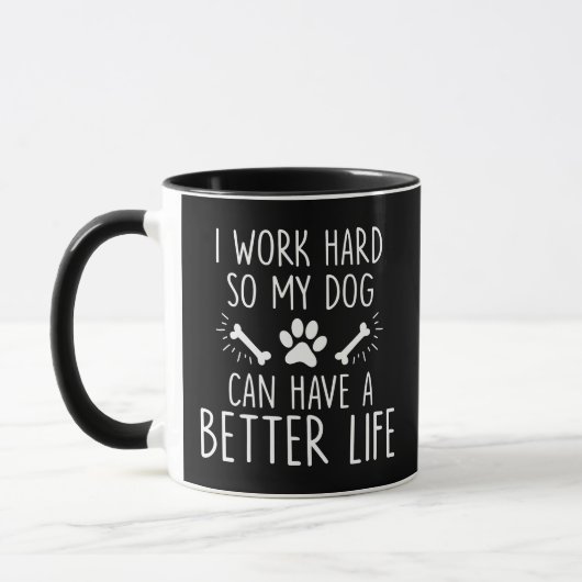 Mug Drôle Pot-cadeau, Je Travaille dur Donc Mon Chien, (Gauche)