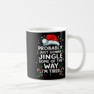 Mug Drôle Probablement juste aller sonner un peu comme