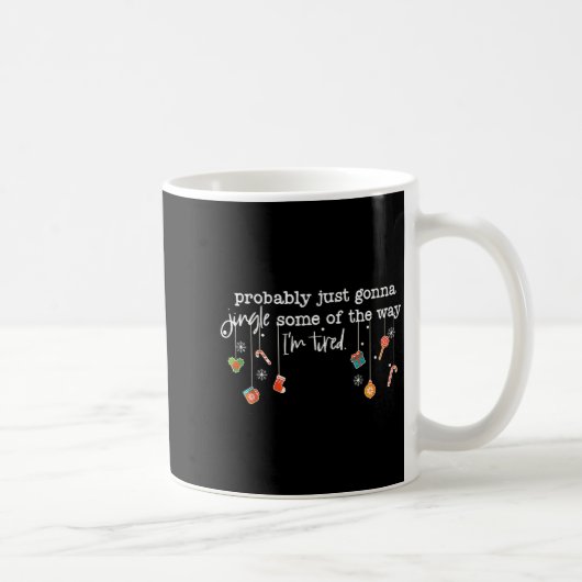 Mug Drôle Probablement juste aller sonner un peu en ch (Droite)