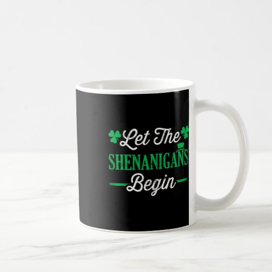 Mug Drôle Que Les Shenanigans Commencent Pour La St Pa (Droite)