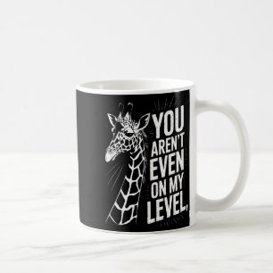 Mug Drôle que vous ne soyez même pas à mon niveau en d