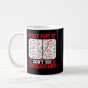 Mug Drôle Quelle Partie Du Hockey Ne Comprenez Pas Le