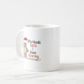 Mug Drôle qui a besoin de Père Noël Gramma (Devant gauche)
