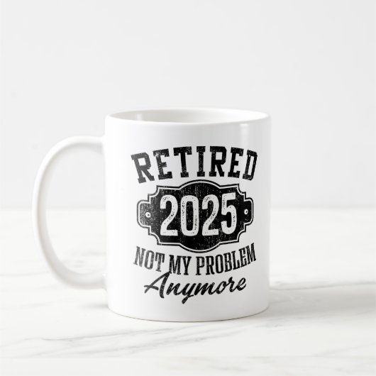 Mug Drôle Retraité 2025 Plus Mon Problème (Gauche)