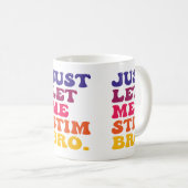 Mug Drôle Rétro Groovy Laissez-moi Simplement Stim Bro (Devant droit)