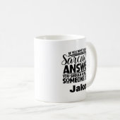 Mug Drôle Sarcastique Nom personnalisé (Devant droit)