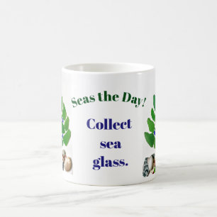 Mug Drôle "Seas the Day ! Recueillir Du Verre De Mer."