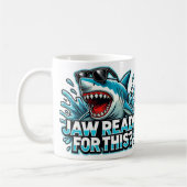 Mug "Drôle Shark Design - Jaw Ready for This? (Gauche)