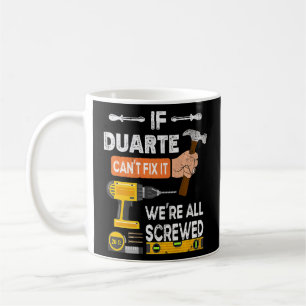 Mug Drôle si Duarte ne peut pas le réparer Personne ne