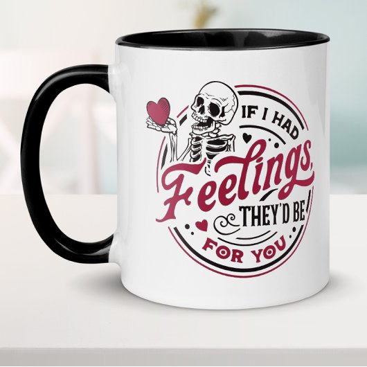 Mug Drôle Si J'avais des Sentiments Saint-Valentin