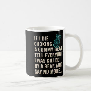 Mug Drôle Si Je Meurs En Étouffant Sur Un Ours En Géla