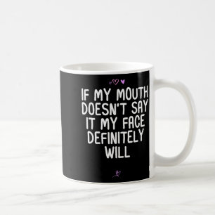 Mug Drôle si ma bouche ne le dit pas, mon visage certa