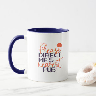 Mug Drôle S'il vous plaît me diriger vers le Pub le pl