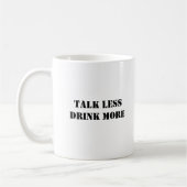 Mug Drôle Simple Parler Moins Boire Plus (Gauche)