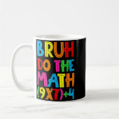 Mug Drôle Six Sept Prof Élève Bruh Faites Le Calcul 6 (Gauche)