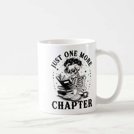 Mug Drôle Skeleton Lecture Livre Juste Un Chapitre De (Droite)