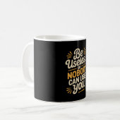 Mug Drôle Soyez Inutile Sarcastique (Devant gauche)