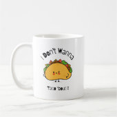 Mug Drôle Taco Je ne veux pas Taco (Gauche)