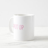 Mug Drôle tais-toi (Devant gauche)