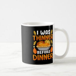 Mug Drôle Thanksgiving J'Étais Plus Mince Avant Le Dîn