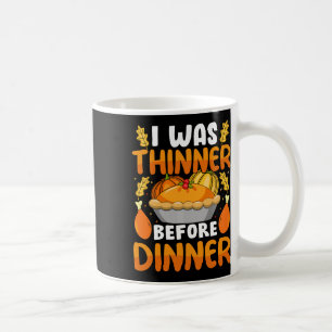 Mug Drôle Thanksgiving J'Étais Plus Mince Avant Le Dîn