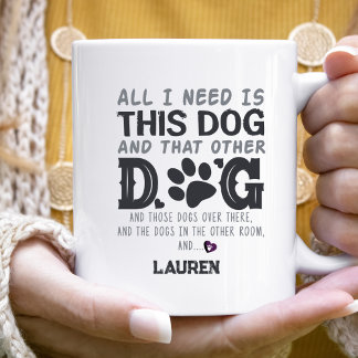Mug Drôle Tout ce dont j'ai besoin