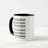 Mug Drôle Toute ponctuation dans la modération ! ! ! ! (Devant gauche)