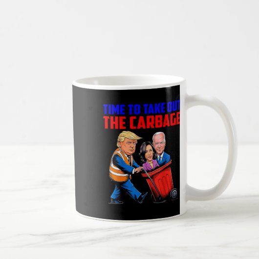 Mug Drôle Trump Garbage Time Pour Sortir Les Garbage E (Droite)