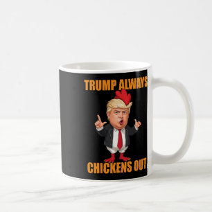 Mug Drôle Trump Toujours Abandonne Taco Trump Poulet